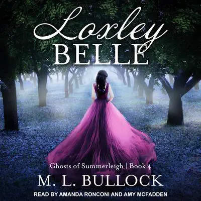 Loxley Belle Audibook, by M. L. Bullock