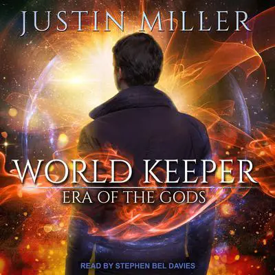 World Keeper: Era of the Gods Audibook, by Justin Miller