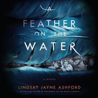 A Feather on the Water: A Novel Audibook, by Lindsay Jayne Ashford