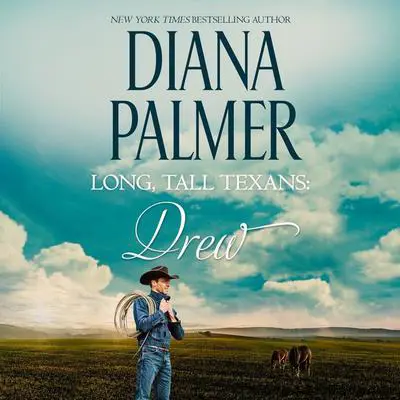 Long, Tall Texans: Drew Audibook, by Diana Palmer