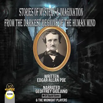 Stories Of Mystery & Imagination From The Darkest Regions Of The Human Mind Audibook, by Edgar Allan Poe