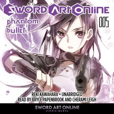 Sword Art Online 5: Phantom Bullet Audibook, by Reki Kawahara