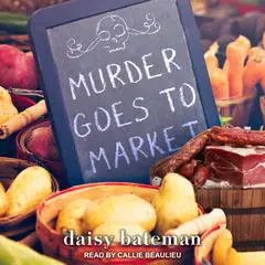 Murder Goes to Market Audibook, by Daisy Bateman