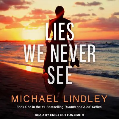 Lies We Never See Audibook, by Michael Lindley
