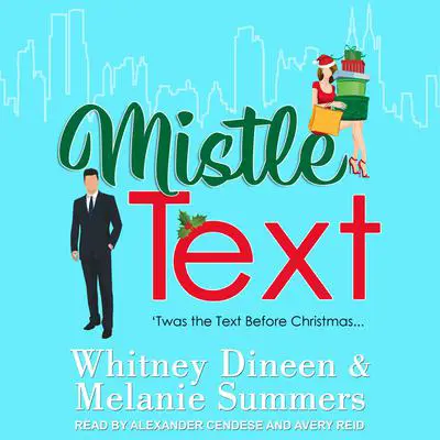Mistle Text: 'Twas the Text Before Christmas… Audibook, by Melanie Summers