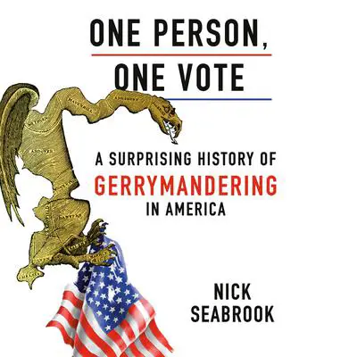 One Person, One Vote: A Surprising History of Gerrymandering in America Audibook, by Nick Seabrook