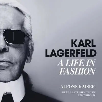 Karl Lagerfeld: A Life in Fashion Audibook, by Alfons Kaiser