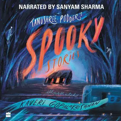 Spooky Stories Audibook, by Tanushree Podder