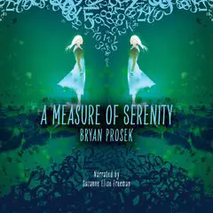 A Measure of Serenity Audibook, by Bryan Prosek