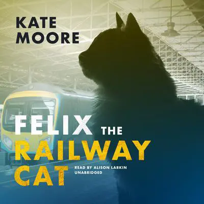 Felix the Railway Cat Audibook, by Transpennine Express