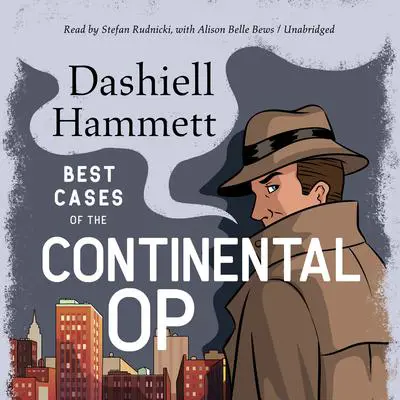Best Cases of the Continental Op Audibook, by Dashiell Hammett
