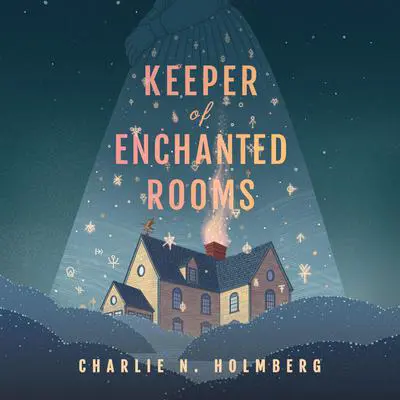 Keeper of Enchanted Rooms Audibook, by Charlie N. Holmberg