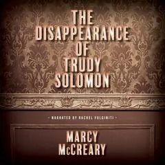The Disappearance of Trudy Solomon Audibook, by Marcy McCreary