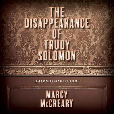 The Disappearance of Trudy Solomon Audibook, by Marcy McCreary