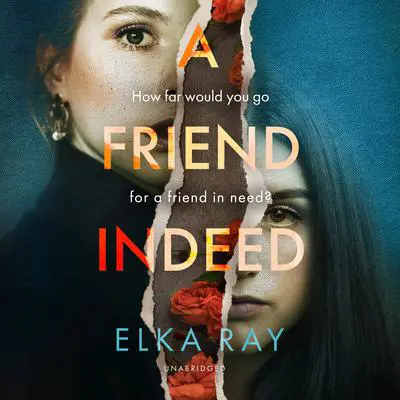 A Friend Indeed Audibook, by Elka Ray