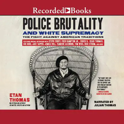 Police Brutality and White Supremacy: The Fight Against American Traditions Audibook, by Etan Thomas