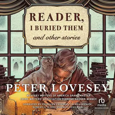 Reader, I Buried Them and Other Stories Audibook, by Peter Lovesey