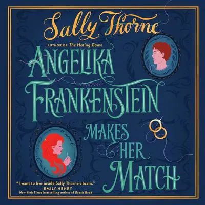 Angelika Frankenstein Makes Her Match: A Novel Audibook, by Sally Thorne