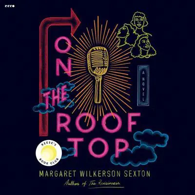 On the Rooftop: A Novel Audibook, by Margaret Wilkerson Sexton