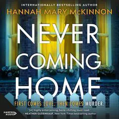 Never Coming Home Audibook, by Hannah Mary McKinnon