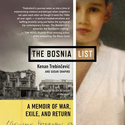 The Bosnia List: A Memoir of War, Exile, and Return Audibook, by Kenan Trebincevic
