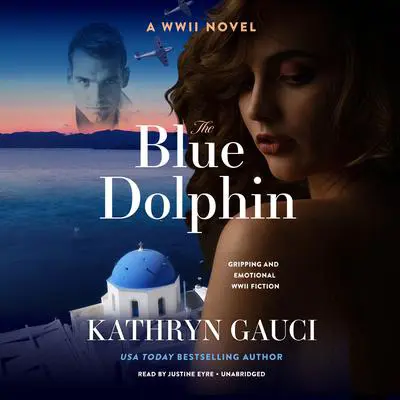 The Blue Dolphin: A WWII Novel  Audibook, by Kathryn Gauci