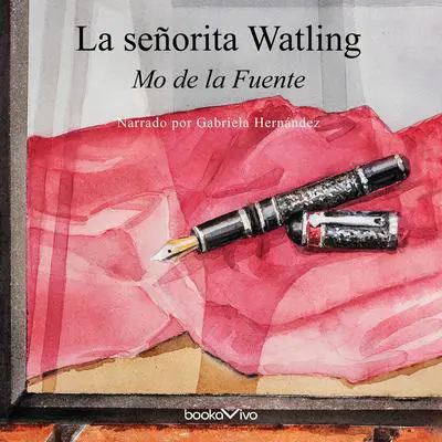 La señorita Watling Audibook, by Mo De La Fuente