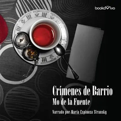 Crímenes de barrio Audibook, by Mo De La Fuente