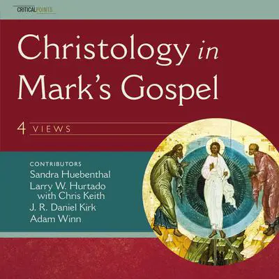 Christology in Mark's Gospel: Four Views Audibook, by Anthony Le Donne