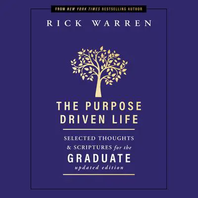 The Purpose Driven Life Selected Thoughts and Scriptures for the Graduate Audibook, by Rick Warren