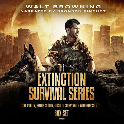 The Extinction Survival Series Box Set: Lost Valley, Satan's Gate, Cost of Survival &amp; Warrior's Fate Audibook, by Walt Browning