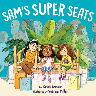 Sam's Super Seats Audibook, by Keah Brown