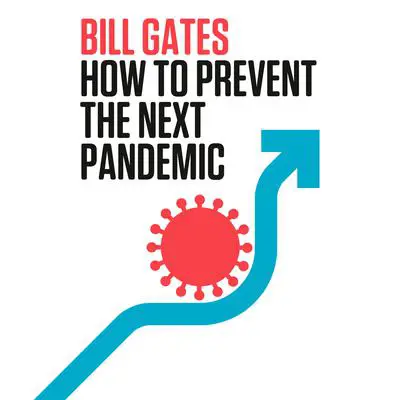 How to Prevent the Next Pandemic Audibook, by Bill Gates