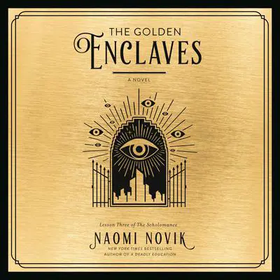The Golden Enclaves: A Novel Audibook, by Naomi Novik