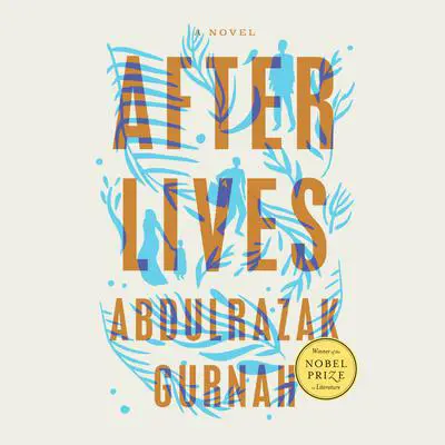 Afterlives: A Novel Audibook, by Abdulrazak Gurnah