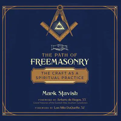 The Path of Freemasonry: The Craft as a Spiritual Practice Audibook, by Mark Stavish