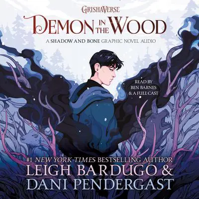Demon in the Wood Graphic Novel Audibook, by Leigh Bardugo