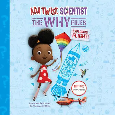 Ada Twist, Scientist: The Why Files #1: Exploring Flight! Audibook, by Andrea Beaty