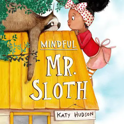 Mindful Mr. Sloth Audibook, by Katy Hudson