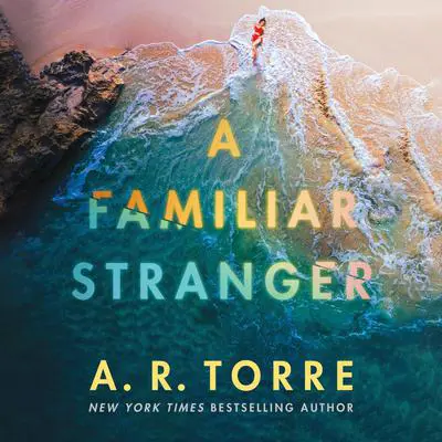 A Familiar Stranger Audibook, by A. R. Torre