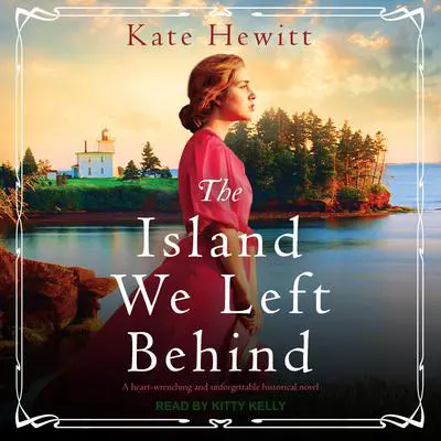 The Island We Left Behind Audibook, by Kate Hewitt