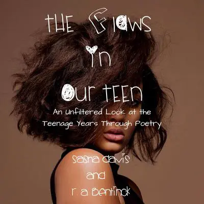 The Flaws in Our Teen: An Unfiltered Look at the Teenage Years Through Poetry Audibook, by R. A. Bentinck