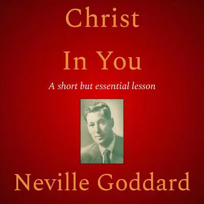 Christ In You Audibook, by Neville Goddard