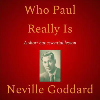 Who Paul Really Is Audibook, by Neville Goddard