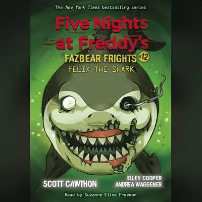 Felix the Shark: An AFK Book (Five Nights at Freddy's Fazbear Frights #12) Audibook, by Kira Breed-Wrisley