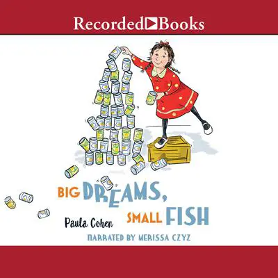 Big Dreams, Small Fish Audibook, by Paula Cohen