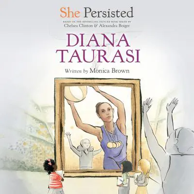 She Persisted: Diana Taurasi Audibook, by Chelsea Clinton