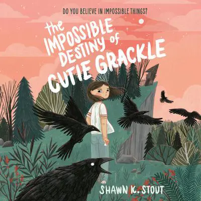The Impossible Destiny of Cutie Grackle Audibook, by Shawn K. Stout