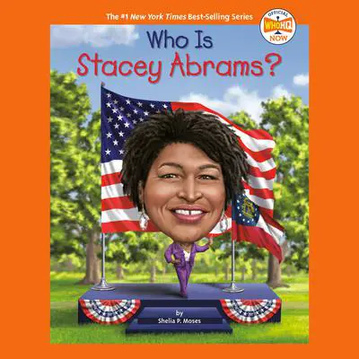 Who Is Stacey Abrams? Audibook, by Shelia P. Moses