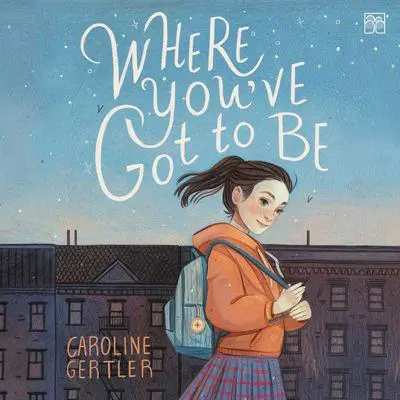 Where You've Got to Be Audibook, by Caroline Gertler